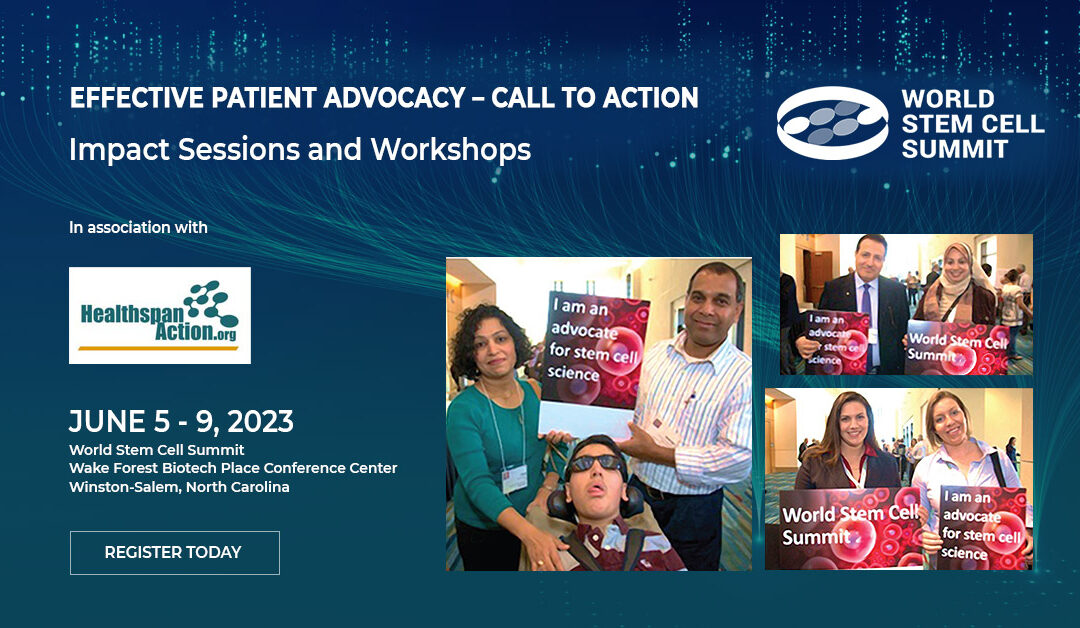 Effective Patient Advocacy and Call to Action Impact Sessions showcased at upcoming World Stem Cell Summit, Winston-Salem, NC, June 5-9